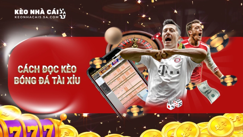 cách đọc kèo bóng đá tài xỉu