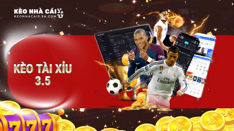 kèo tài xỉu 3.5