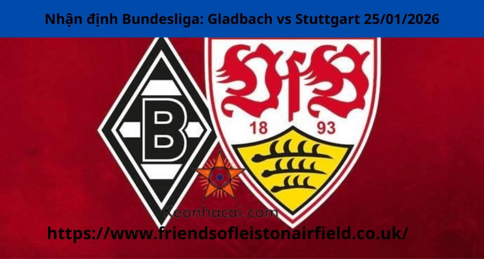 Nhận định Bundesliga: Gladbach vs Stuttgart 25/01/2026